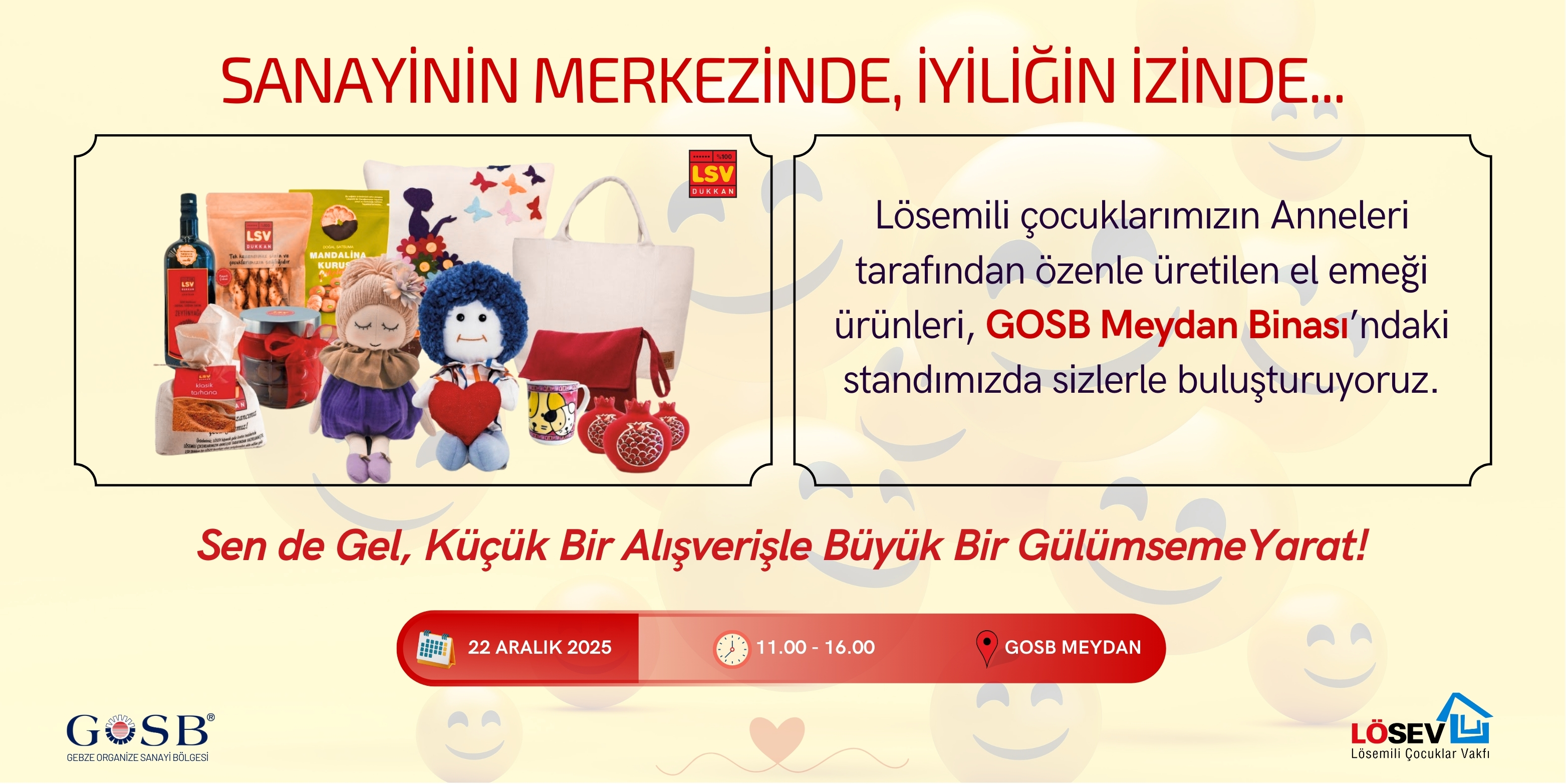 BİR KÜÇÜK DESTEK, BÜYÜK BİR UMUT: LÖSEV 22 ARALIK PAZARTESİ GÜNÜ GOSB MEYDAN'DA...