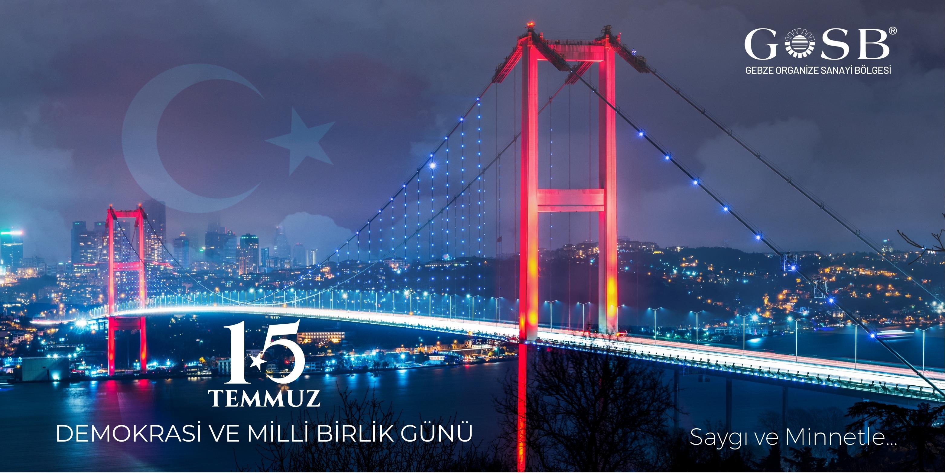 15 TEMMUZ DEMOKRASİ VE MİLLİ BİRLİK GÜNÜ