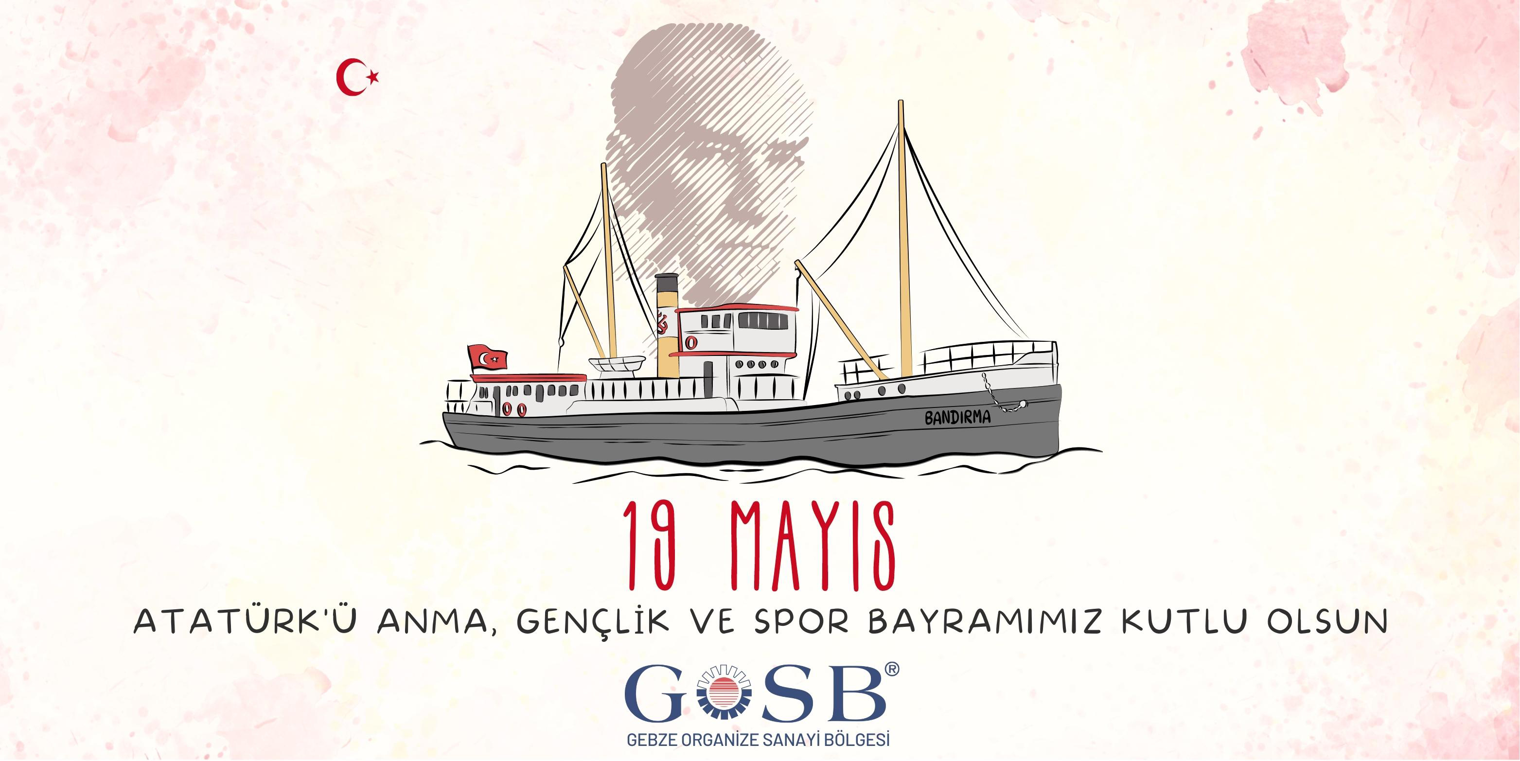 19 MAYIS ATATÜRK'Ü ANMA, GENÇLİK VE SPOR BAYRAMIMIZ KUTLU OLSUN	