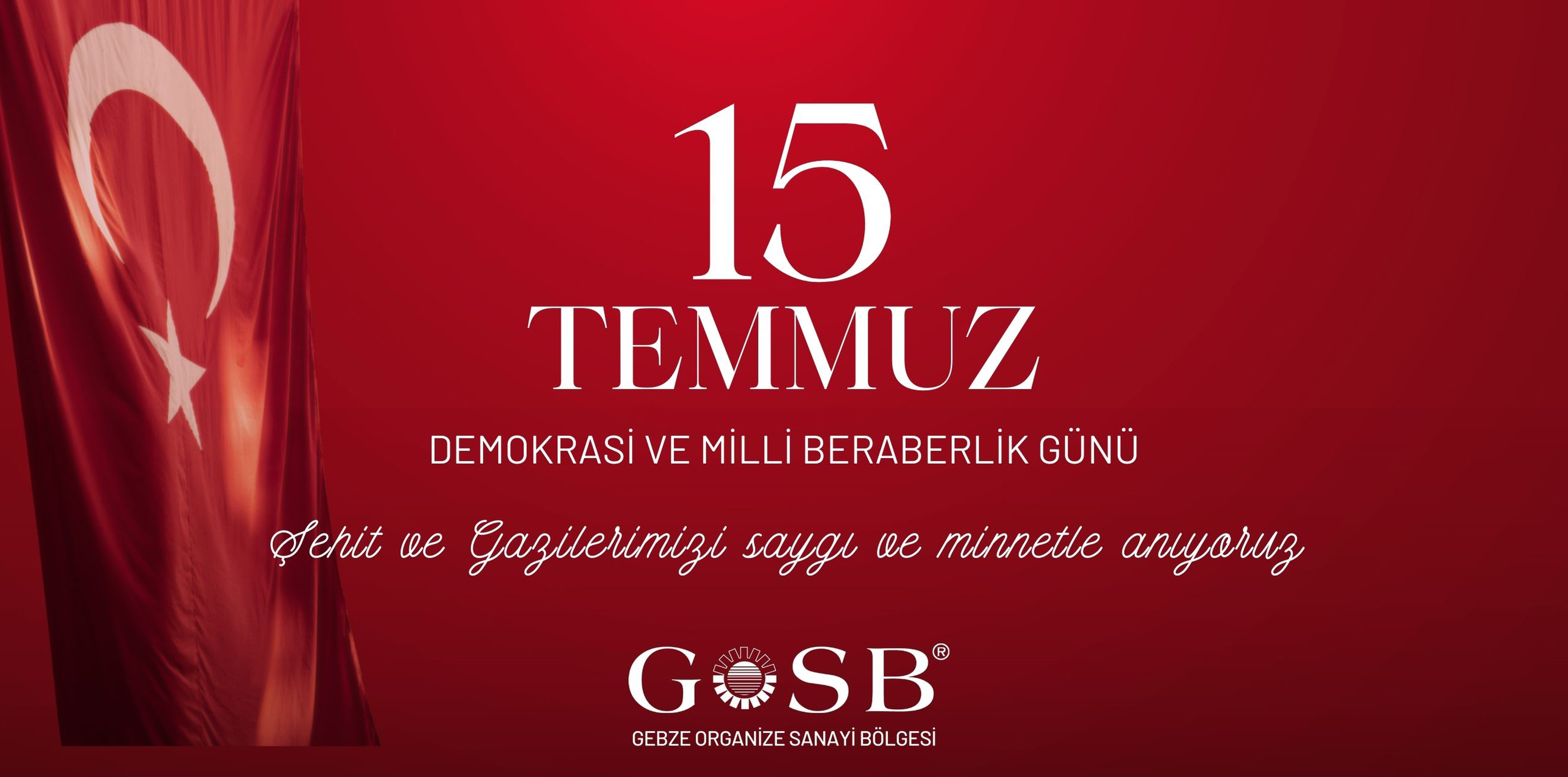 15 TEMMUZ DEMOKRASİ VE MİLLİ BİRLİK GÜNÜ